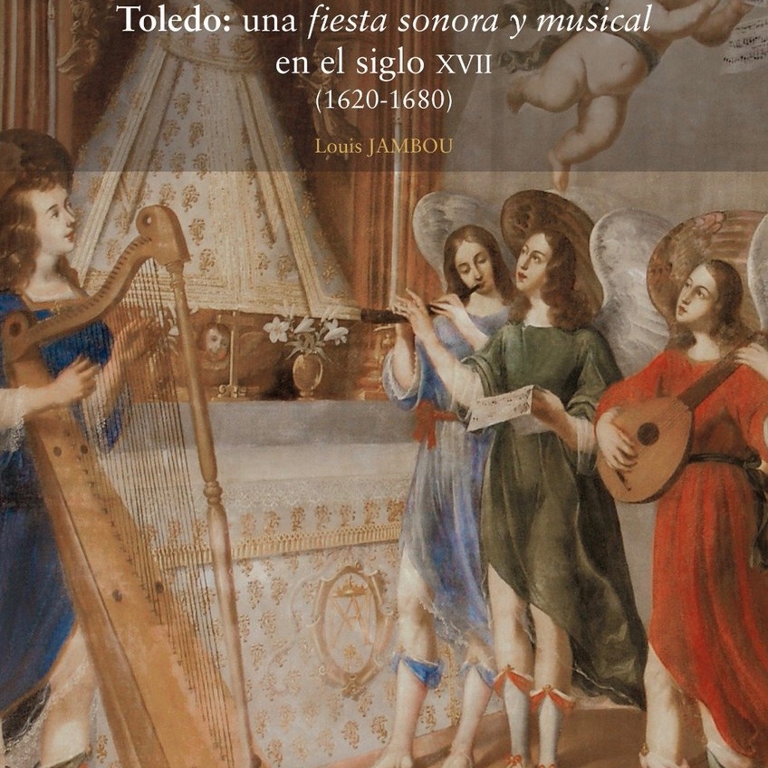 Toledo: una fiesta sonora y musical en el siglo XVII (1620-1680)